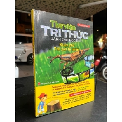 Thư viện tri thức dành cho học sinh: khám phá thế giới tự nhiên - Hoàng Tín Nhiên