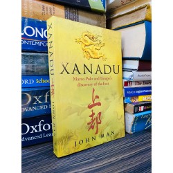 XANADU: MARCO POLO AND EURPE'S DISCOVERY OF THE EAST - JOHN MAN 180440