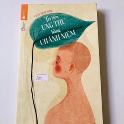 TRỊ LIỆU UNG THƯ BẰNG CHÁNH NIỆM - 181 trang, nxb: 2018 355276