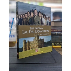 Thế giới của lâu đài Downton - Jessica Fellowes