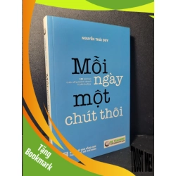 (TẶNG BOOKMARK) Mỗi ngày một chút thôi mới 90% bẩn bìa, ố 2017 Nguyễn Thái Duy RBK2205 MARKETING KINH DOANH