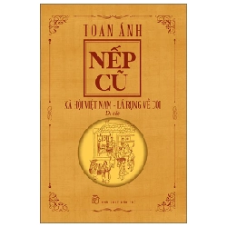 Nếp Cũ - Xã Hội Việt Nam - Lá Rụng Về Cội - Toan Ánh