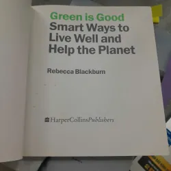GREEN IS GOOD: SMART WAYS TO LIVE WELL AND HELP THE PLANET - ROBECCA BLACKBURN 977391