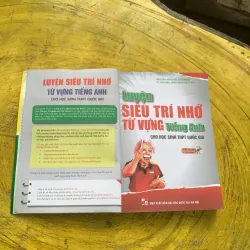 LUYỆN SIÊU TRÍ NHỚ TỪ VỰNG TIẾNG ANH CHO HỌC SINH THPT QUỐC GIA 779029