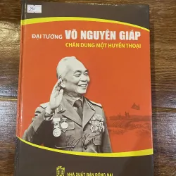 Đại tướng Võ Nguyên Giáp - Chân dung một huyền thoại (t4)