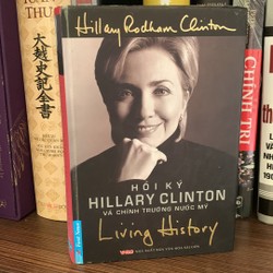 Sách hồi ký :Living History - Hồi Ký Hillary Clinton Và Chính Trường Nước Mỹ- mới 80%