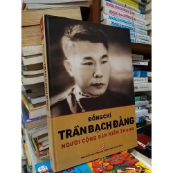 Đồng chí Trần Bạch Đằng - Người cộng sản kiên trung