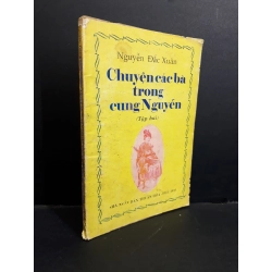 Chuyện các bà trong cung Nguyễn mới 80% bẩn bìa, ố vàng, tróc gáy, tróc bìa 1995 HCM2811 Nguyễn Đắc Xuân LỊCH SỬ - CHÍNH TRỊ - TRIẾT HỌC