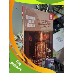 (TẶNG BOOKMARK) Theo dòng lịch sử Việt Nam - Từ Lê Thần Tông (hạ) (1649-1662) đến Lê Huyền Tông (1662-1671) - Lý Thái Thuận LỊCH SỬ - CHÍNH TRỊ - TRIẾT HỌC RBK0910