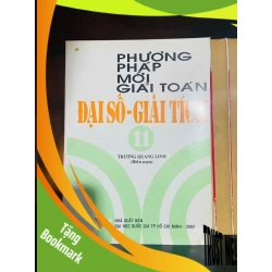 (TẶNG BOOKMARK) Phương pháp mới giải toán Đại số - Giải tích 11 GIÁO TRÌNH, CHUYÊN MÔN RBK2012-134