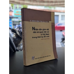 Nhân dân giám sát các cơ quan dân cử ở Việt Nam trong thời kỳ đổi mới - Ts. Đặng Đình Tân (Chủ biên)