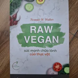 Raw Vegan - Sức mạnh chữa lành của thực vật - Norman W. Walker - Sức khỏe & Dinh dưỡng 779962