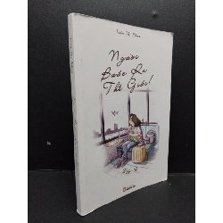 (TẶNG BOOKMARK) Người bước ra thế giới! Trần Thị Hằng mới 80% ố nhẹ 2018 RBK.ASB0609