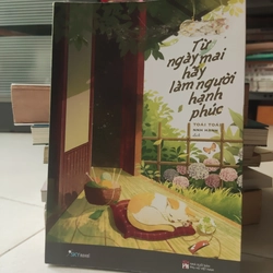Từ ngày mai hãy làm người hạnh phúc  392599