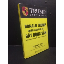 Donald Trump - Chiến Lược Đầu Tư Bất Động Sản mới 80% ố nhẹ, bẩn bìa 2021 HCM2405 George H. Ross Andrew James Mclean SÁCH KINH TẾ - TÀI CHÍNH - CHỨNG KHOÁN