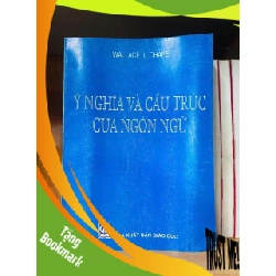 (TẶNG BOOKMARK) Ý nghĩa và cấu trúc của ngôn ngữ - Wallace L.Chafe - GIÁO TRÌNH, CHUYÊN MÔN - Văn võ - RBK3110-126