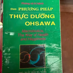 PHƯƠNG PHÁP THỰC DƯỠNG OHSawa – Phòng và trị bệnh | Sách sức khỏe kinh điển 974408