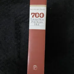700 năm Thuận Hoá Phú Xuân Huế- Nguyễn Đắc Xuân 1005311
