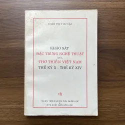 Khảo sát đặc trưng nghệ thuật của thơ thiền Việt Nam thế kỷ X - XIV