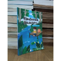 Nhật ký trưởng thành của đứa trẻ ngoan: Việc của mình tự mình làm (dành cho trẻ 6-12 tuổi) - Giả Vân Bằng