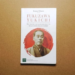 FUKUZAWA YUKICHI: Sức mạnh cải cách giáo dục và hoạch định doanh nghiệp

