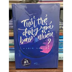 Tuổi trẻ đáng giá bao nhiêu – Rosie Nguyễn