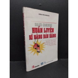 Huấn luyện kĩ năng bán hàng mới 80% bẩn bìa, ố nhẹ, tróc gáy 2010 HCM2410 Linda Richardson KỸ NĂNG