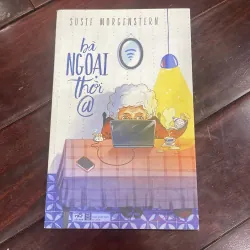 Văn học thiếu nhi : bà ngoại thời @ - Susie Morgenstern 
