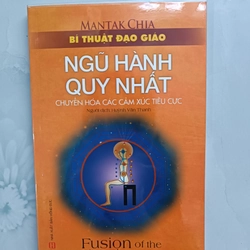 Bí thuật đạo giáo 1 - Ngũ hành quy nhất - Mantak Chia (mới 99%)