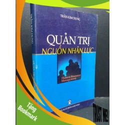 (TẶNG BOOKMARK) Quản trị nguồn nhân lực mới 80% ố nếp gấp bìa 2002 RBK2207 Trần Kim Dung QUẢN TRỊ