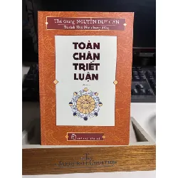 Toàn Chân Triết Luận- Thu Giang Nguyễn Duy Cần- NXB Trẻ 2019- Sách mới có trầy nhẹ gáy sách STB1092 Blogmeo 27525