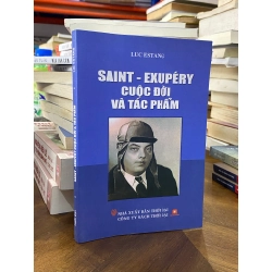 Saint - Exupéry cuộc đời và tác phẩm - Luc Estang