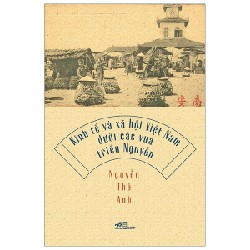 Kinh Tế Và Xã Hội Việt Nam Dưới Các Vua Triều Nguyễn - Nguyễn Thế Anh 161721