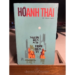 Người Bên Này Trời Bên Ấy ( tập truyện ngắn)- Hồ Anh Thái- NXB Trẻ 2013- Sách lưu kho chưa qua sử dụng, giấy xốp có ngả màu vàng STB1306