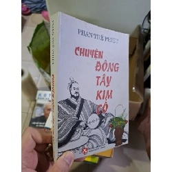 [Phiên Chợ Sách Cũ] Chuyện Đông Tây Kim Cổ (2004) - Phan Thế Phiệt R1208