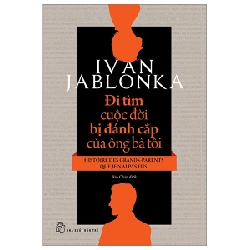 Đi Tìm Cuộc Đời Bị Đánh Cắp Của Ông Bà Tôi - Ivan Jablonka ASB.PO Oreka-Blogmeo120125