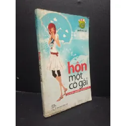 [Sách Cũ SCGR] Hôn một cô gái nhiều tác giả 2008 mới 80% ố nhẹ HCM3105 văn học