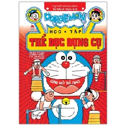 Doraemon Học Tập - Thể Dục Dụng Cụ - Fujiko F Fujio, Tadashi Tsuiki, Yoji Katakura (Mới 100%) Truyện tranh, NXB Kim Đồng - SÁCH ĐẠI HỌC