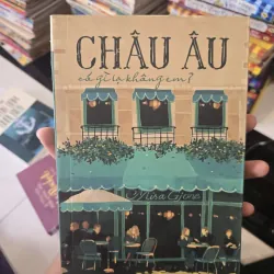 châu Âu có gì lạ không em