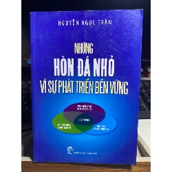 Những hòn đá nhỏ vì sự phát triển bền vững - Nguyễn Ngọc Trân STB437 Kinh tế - Tài chính