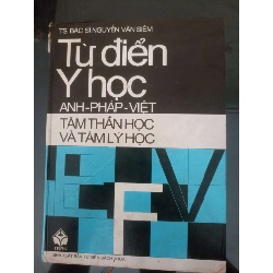 Từ Điển Y Học Anh/Pháp/Việt Tâm Thần Học Và Tâm Lý Học - T.S Bác Sĩ Nguyễn Văn Siêm (Từ điển) VAVO