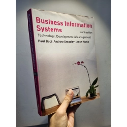 BUSINESS INFORMATION SYSTEMS : Technology, Development & Management - Paul Bocij | Andrew Greasley | Simon Hickie