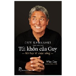 Túi Khôn Của Guy - Bài Học Từ Cuộc Sống - Guy Kawasaki 115992