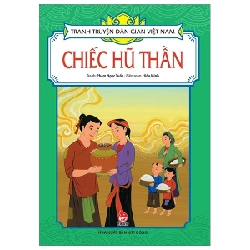 Tranh Truyện Dân Gian Việt Nam - Chiếc Hũ Thần - Phạm Ngọc Tuấn, Hiếu Minh 284846