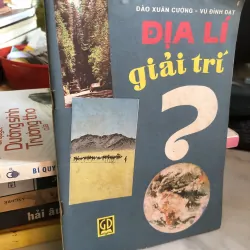 Địa Lí giải trí - Đào Xuân Cường - Vũ Đình Đạt