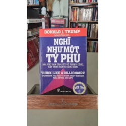 Nghĩ như một tỷ phú -sách lưu kho mới 80%- Donald J.Trump [2001] sách kỹ năng STB246 Blogmeo 27525