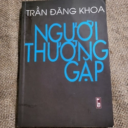 Người thường gặp, Trần Đăng Khoa 