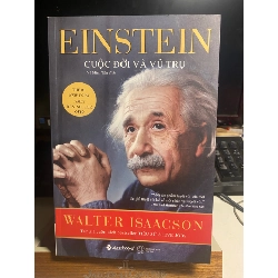 Einstein Cuộc Đời Và Vũ Trụ-Tác giả Walter Isaacson- Người Dịch Vũ Minh Tân - NXB Thế Giới -Năm XB 2016 - Sách mới 90%