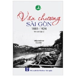 Văn Chương Sài Gòn 1881-1924 -Tập 2 - Văn Xuôi - Trần Nhật Vy