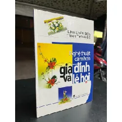 Nghệ thuật cắm hoa gia đình và lễ hội - Lĩnh Uyên Biên, Trịnh Trọng Đỗ